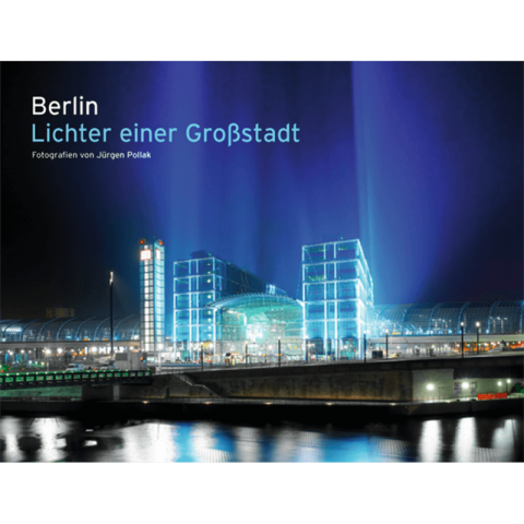 Berlin – Lichter einer Großstadt