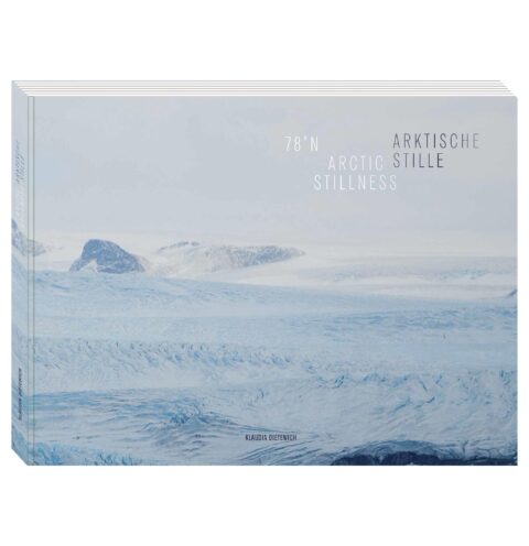 78° Arktische Stille – Klaudia Dietewich